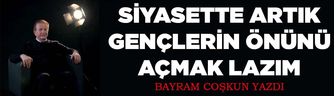 Gençlerin önünü açmak lazım  - Bayram Coşkun 
