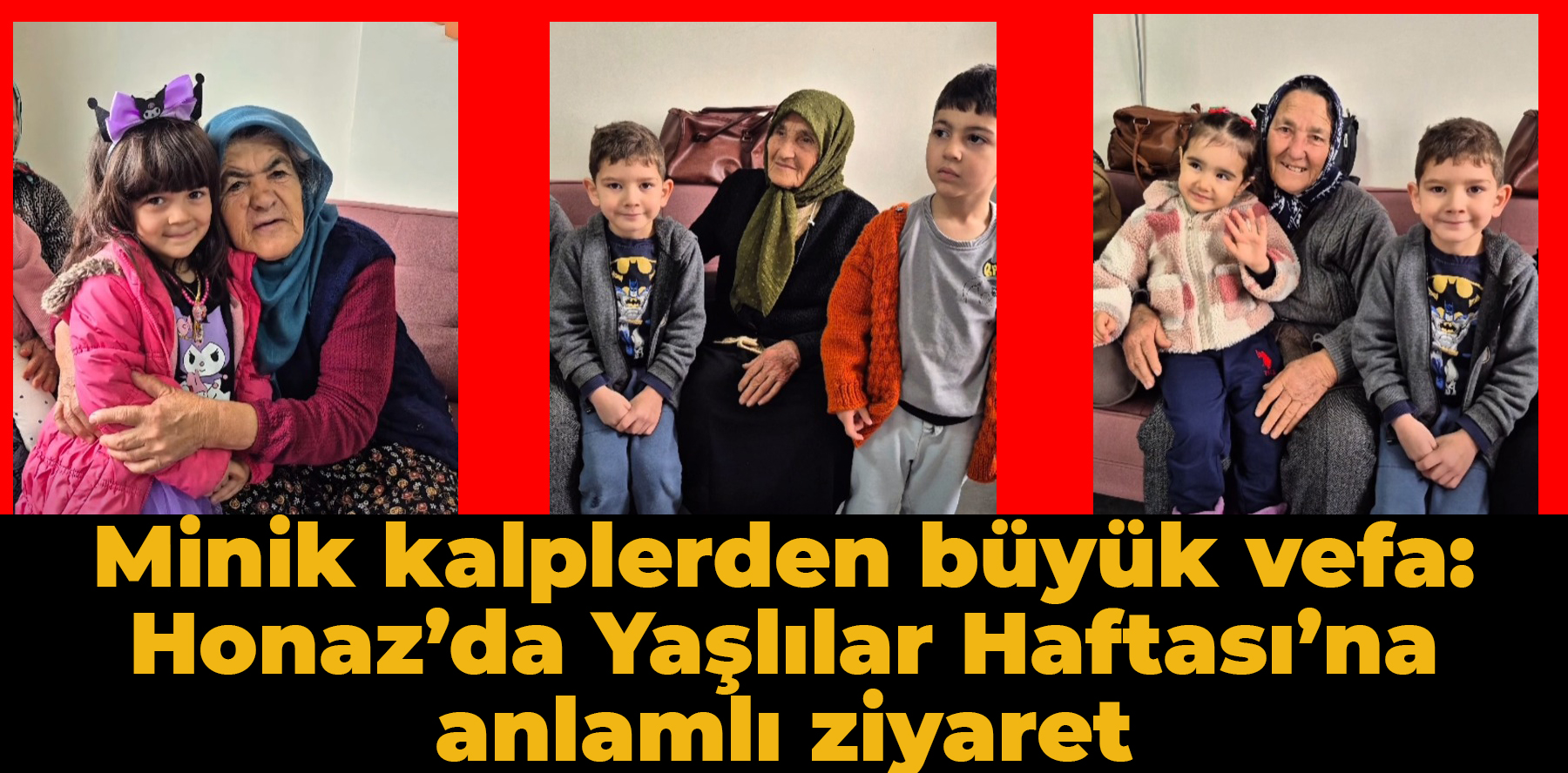 Minik kalplerden büyük vefa: Honaz’da Yaşlılar Haftası’na anlamlı ziyaret