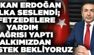 ERDOĞAN’DAN YARDIM ÇAĞRISI