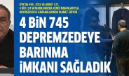 Depremzedelerin tüm ihtiyaçları karşılanıyor