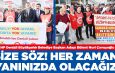 ÇAVUŞOĞLU: SİZE SÖZ! HER ZAMAN YANINIZDA OLACAĞIZ